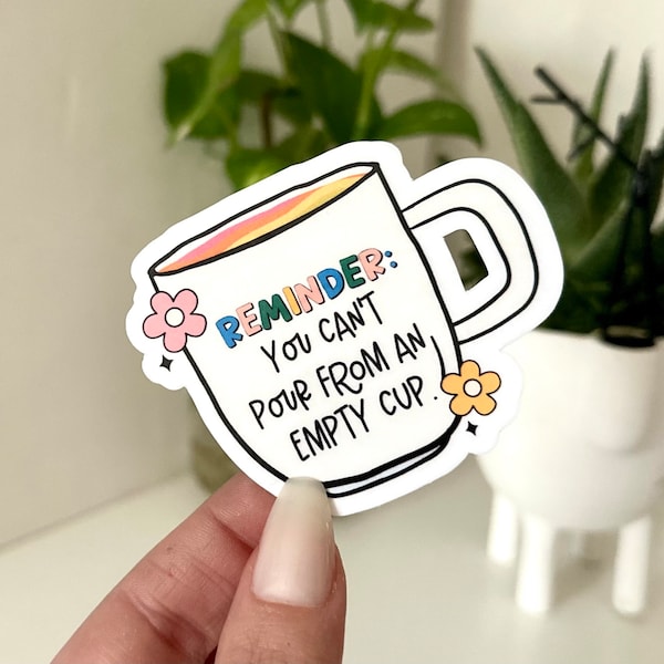 Reminder: You Can’t Pour From an Empty Cup Waterproof Sticker, Mental Health Stickers, Therapist Gifts, Therapy Art, Waterbottle Sticker