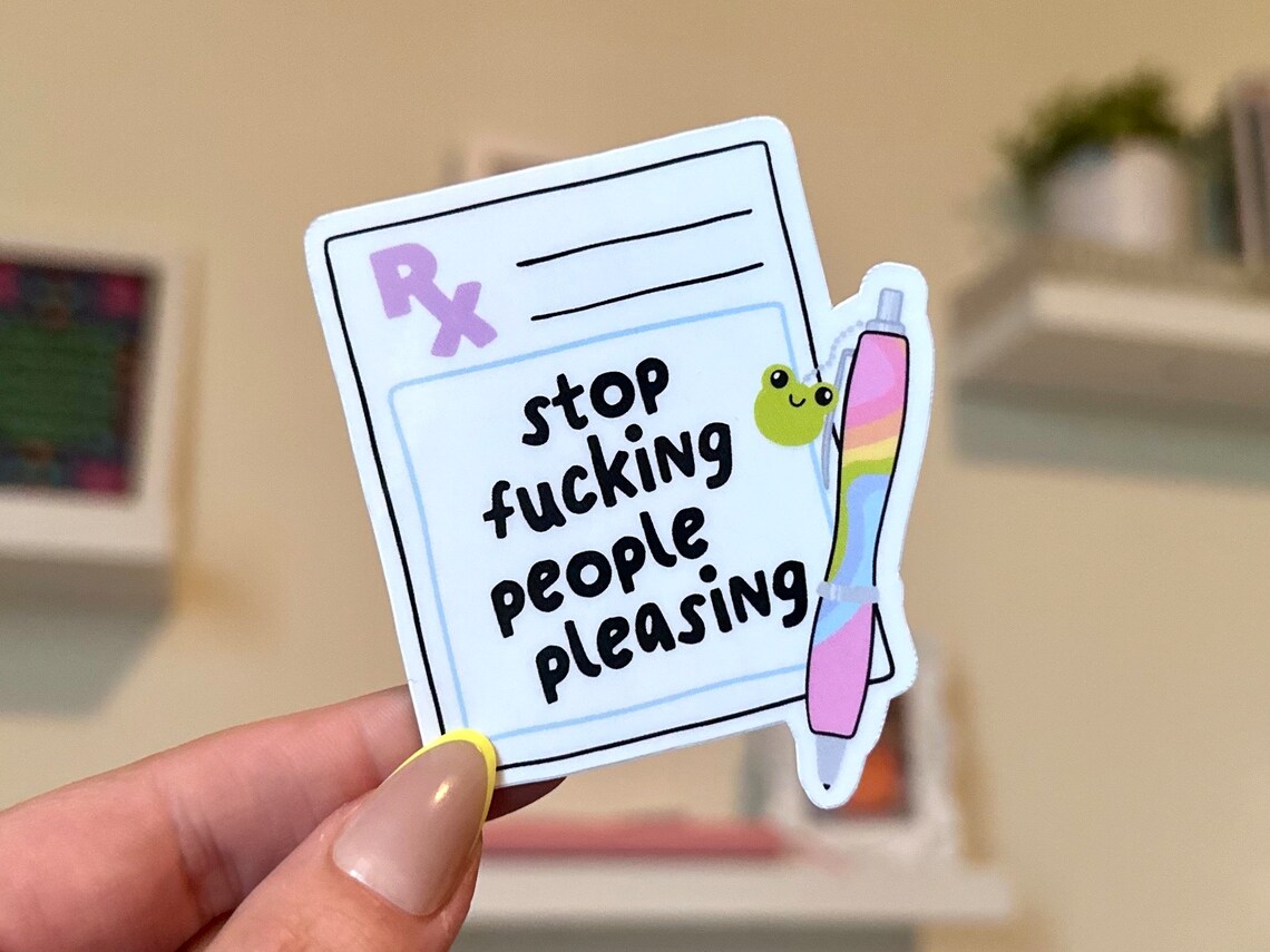 Pleasing Sticker Stop Fxcking People Pleasing Waterproof Sticker, Mental Health Stickers ...
