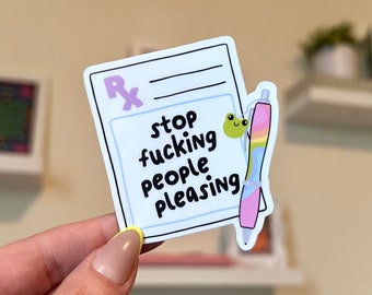 Deja de complacer a la gente. Pegatina impermeable, pegatinas de salud mental, arte dibujado a mano, regalos para mejores amigos, positividad.