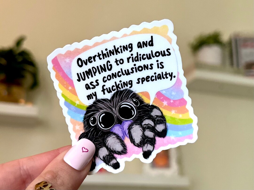 Overthinking & Jumping to Ridiculous A Conclusions Waterproof Sticker ...