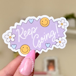Keep Going Waterproof Sticker, Mental Health Stickers, Handdrawn Art, Bestfriend Gifts, Positivity, Positive Words, Affirmations