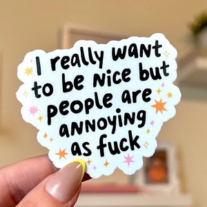 I really want to be nice But… Wasserdichter Aufkleber, Aufkleber für psychische Gesundheit, Handgezeichnete Kunst, Bestfriend Geschenke, Positivität, lustige Geschenke
