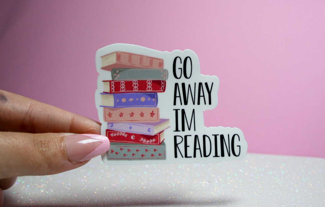 Go Away Im Reading Waterproof Sticker Gifts for Readers Book - Etsy