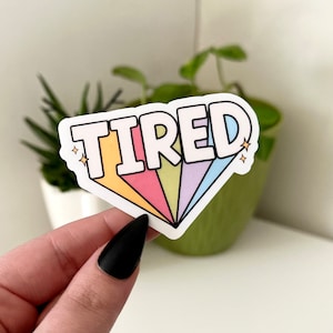 Tired Waterproof Sticker, Gifts For Her, Trendy Stickers, Mental Health, Cute Stickers, Mug Sticker, Waterbottle Decal