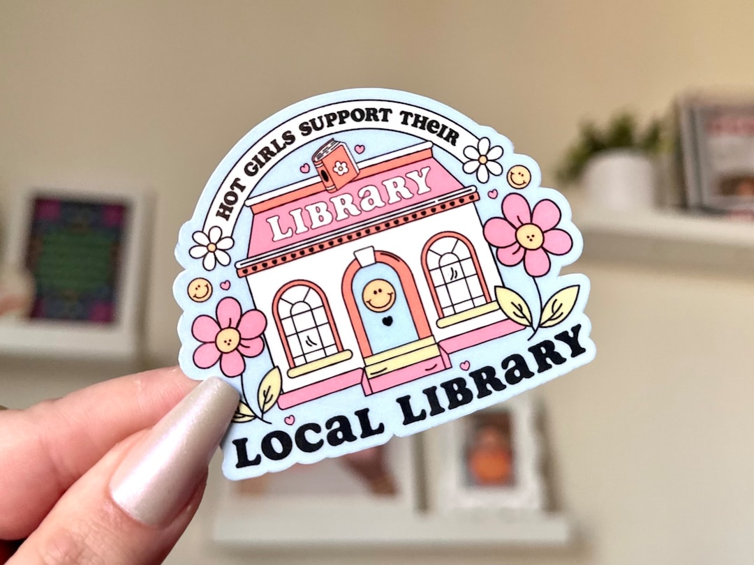 Hot Girls Support Their Local Library Waterproof Sticker, Book Stickers ...