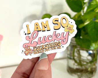 Waterdichte sticker I Am So Lucky, alles werkt voor mij, trendy stickers, Lucky Girl Syndrome, leuke stickers, moksticker