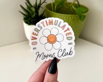 Sticker imperméable Overstimulated Moms Club Est 2023, Stickers mamans rigolos, cadeaux pour maman, Stickers bouteille d'eau, Stickers ordinateur portable, gobelets
