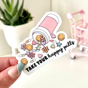 Take Your Happy Pills Waterproof Sticker, Take Your Meds, Self Care, Self Love Sticker, Mental Health Gifts, Pink Trendy Stickers