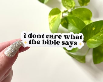 I Don’t Care What The Bible Says Waterproof Sticker, Pro Choice Sticker, Human Rights, Social Justice, Anti Religion, Womens Rights