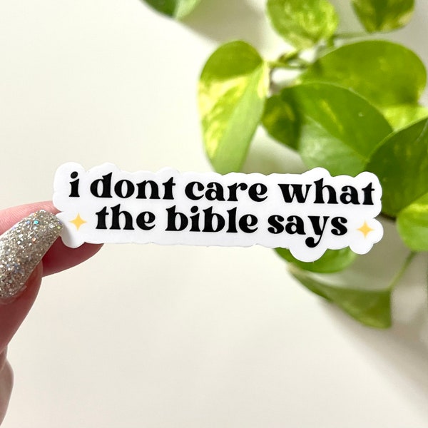 I Don’t Care What The Bible Says Waterproof Sticker, Pro Choice Sticker, Human Rights, Social Justice, Anti Religion, Womens Rights