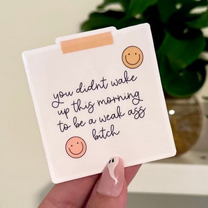 You Didn’t Wake Up This Morning to be a Weak… Waterproof Sticker, Mental Health Stickers, Therapist Therapy Decal, Funny Bestfriend Gifts