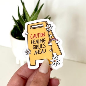 Caution: Healing Girlies Ahead Waterproof Sticker, Mental Health Decals, Healing Gift, Therapy Art, Therapy Sticker