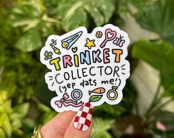 Trinket Collector Waterproof Sticker, Cute Trinkets, Mental Health Decals