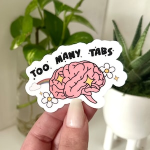 Too Many Tabs Waterproof Sticker, Mental Health Stickers, Waterbottle Sticker, Tumbler Decals, ADHD Decal, Therapy Art, Therapist Gifts