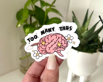 Too Many Tabs Waterproof Sticker, Mental Health Stickers, Waterbottle Sticker, Tumbler Decals, ADHD Decal, Therapy Art, Therapist Gifts