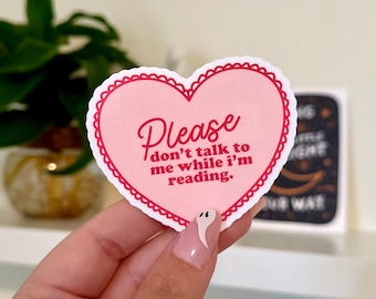 Please Don’t Talk to Me While I’m Reading Waterproof Sticker, Book Stickers, Gifts for Readers, Bookish Laptop Sticker, Book Lover Decal