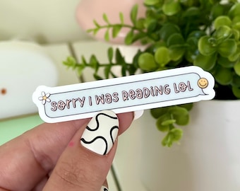 Sorry I Was Reading LOL Text Waterproof Sticker, Book Lovers, Gifts for Readers, Book Gifts, Reading, Bookish Babe, Romance Reader, TBR