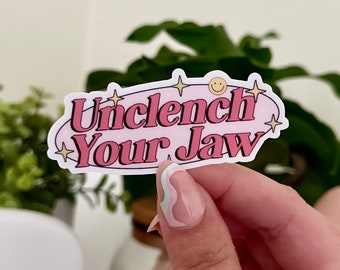 Unclench Your Jaw Waterproof Sticker, Mental Health Stickers, Therapist Gift, Therapy Decal, Waterbottle Stickers