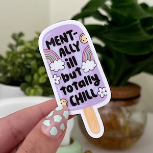 Mentally Ill But Totally Chill Waterproof Sticker, Mental Health Stickers, Self Love Gifts, Handdrawn Art, Self Care