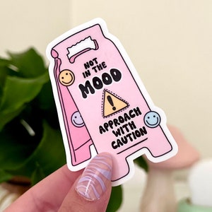 Not In The Mood Approach With Caution Waterproof Sticker, Mental Health Stickers, Self Love Gifts, Handdrawn Art, Self Care,