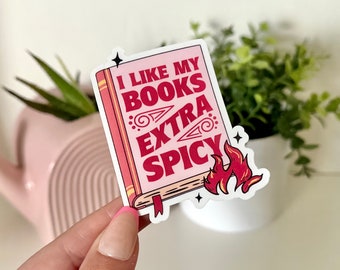 I Like My Books Extra Spicy Waterproof Sticker, Book Lovers, Gifts for Readers, Book Gifts, Reading, Bookish Babe, Smut, Romance Reader