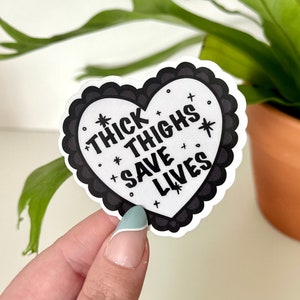 Thick Thighs Save Lives Waterproof Sticker, Trendy Stickers, Funny Stickers, VSCO Stickers, Goth Gifts, Black Stickers, Emo Vibes