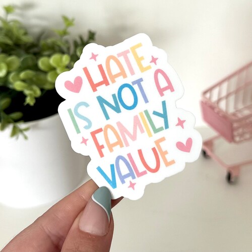Hate is Not a Family Value Waterproof Sticker, Ally Stickers, Inclusive Decal, Waterbottle Stickers, Tumbler Sticker