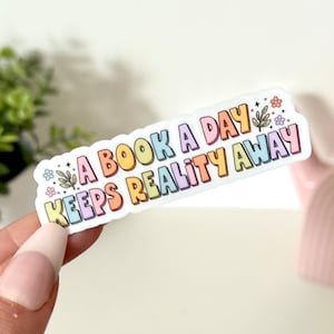 A Book A Day Keeps Reality Away Waterproof Sticker, Book Stickers, Gifts for Readers, Book Gifts, Reading Sticker, Tumbler Sticker