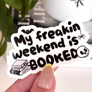 My Freakin Weekend is Booked Sticker: Book Lover Laptop Decal