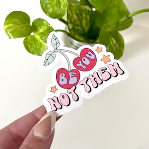 Be You Not Them Waterproof Sticker, Inspiring Stickers, Motivational Sayings, Empowering Stickers, Motivational Gifts