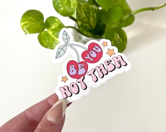 Be You Not Them Waterproof Sticker, Inspiring Stickers, Motivational Sayings, Empowering Stickers, Motivational Gifts