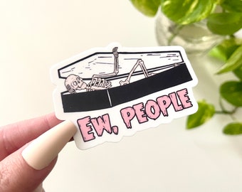 Ew People Waterproof Sticker, Funny Stickers, Antisocial Decal, Waterbottle Sticker, Tumbler Decal, Laptop Stickers, Funny Gifts, Introvert