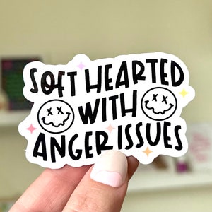Soft Hearted With Anger Issues Waterproof Sticker, Intuition, Self Care, Self Love, Mental Health Gifts, Anxious, Cute Mental Health