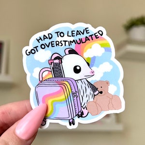 Had to Leave Got Overstimulated Waterproof Sticker, Mental Health Stickers, Handdrawn Art, Bestfriend Gifts, Positivity