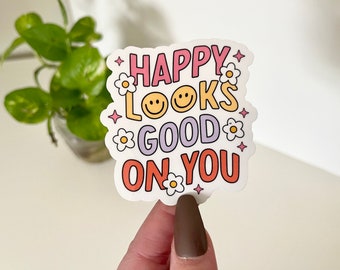 Happy Looks Good On You Waterproof Sticker, Mental Health Stickers, Therapist Gifts, Therapy Art, Waterbottle Sticker