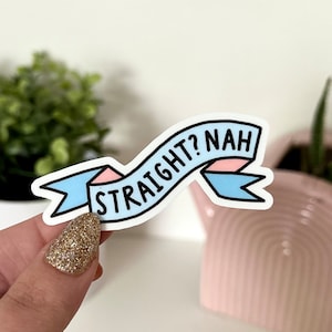 Straight? Nah Waterproof Sticker, LGBTQ Decals, Waterproof Sticker, PRIDE Stickers, Waterbottle Decal, Lesbian, Gay, Queer Gift