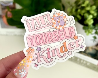 Talk to Yourself Kinder Waterproof Sticker, Mental Health Stickers, Handdrawn Art, Bestfriend Gifts, Positivity