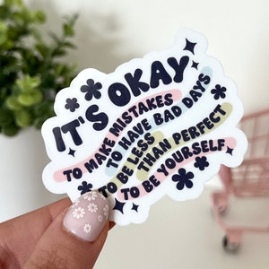 It’s Okay To… Wasserdichter Aufkleber, Positivitätsgeschenke, Selbstpflege, Selbstliebeaufkleber, Geschenke für psychische Gesundheit, trendige Aufkleber