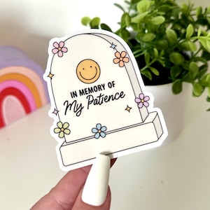 In Memory of My Patience Waterproof Sticker, Groovy Sticker, Self Care, Self Love Sticker, Mental Health Gifts, Trendy Sticker