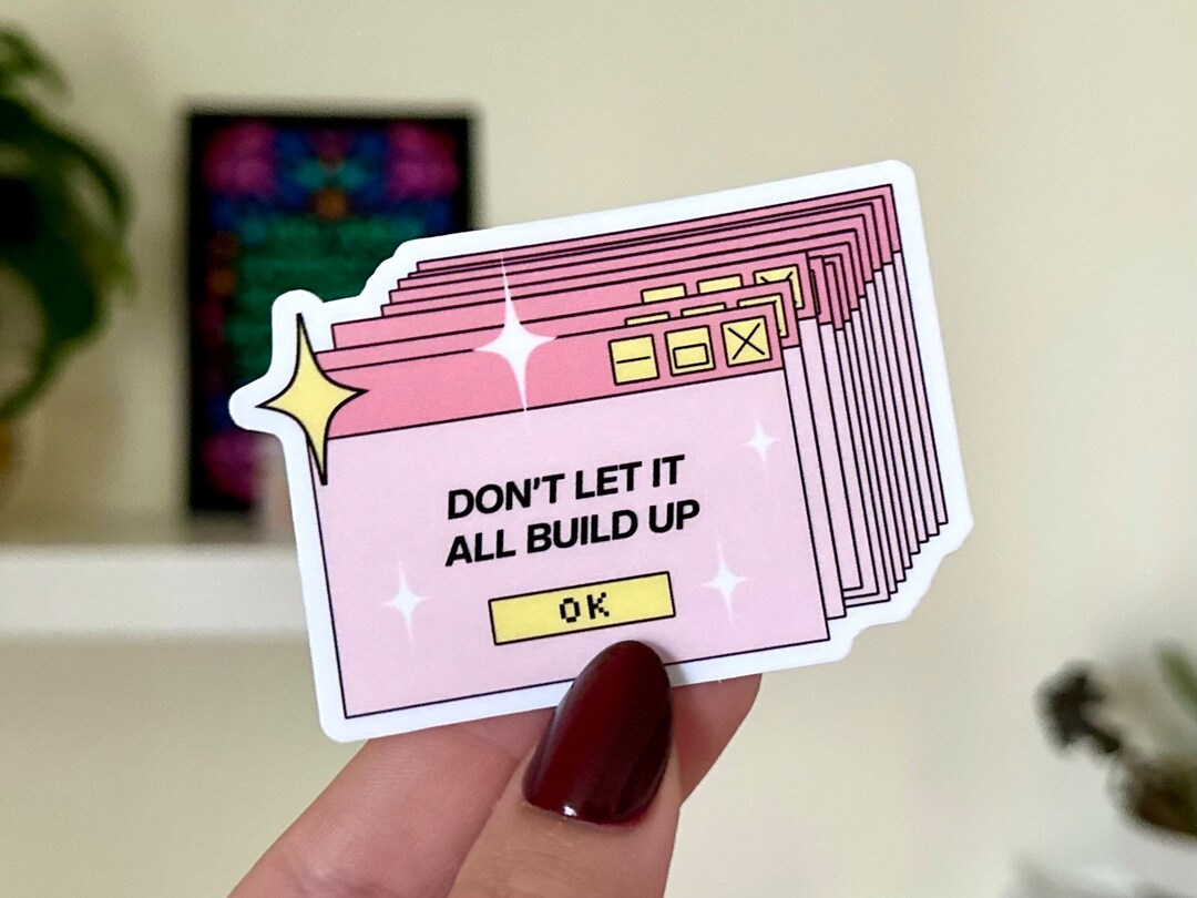 Don’t Let It All Build up Waterproof Sticker, Mental Health Stickers ...