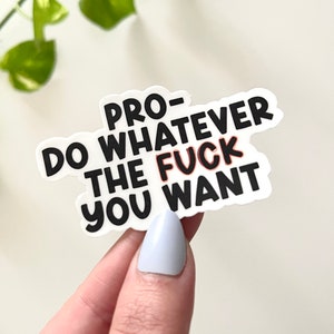 Pro Do Whatever You Want Waterproof Sticker, Pro Choice Stickers, Feminist Sticker, Feminism Decals, Waterbottle Stickers, Trendy Stickers