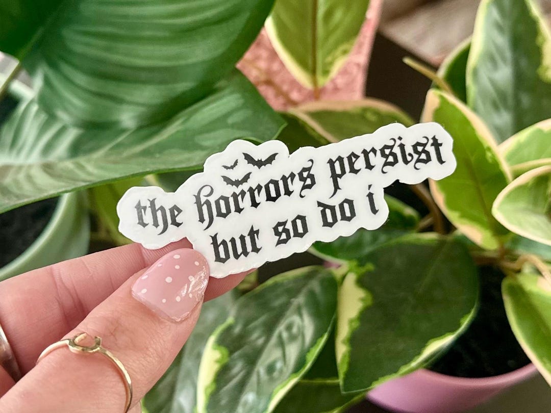 Horrors Persist Waterproof Sticker: Mental Health Self-care - Etsy