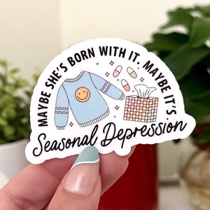 Maybe It’s Seasonal Depression Waterproof Sticker, Trendy Sticker, Popular Stickers, Halloween Gifts, Waterbottle decals