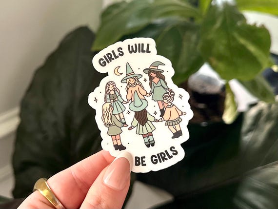Girls Will Be Girls Waterproof Sticker, Mental Health Stickers, Self Love Gifts, Handdrawn Art, Best Friend Gift, Strong Women