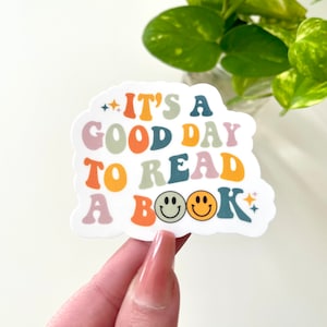 It’s A Good Day To Read A Book Waterproof Sticker, Book Stickers, Gifts for Readers, Book Gifts, Reading Sticker