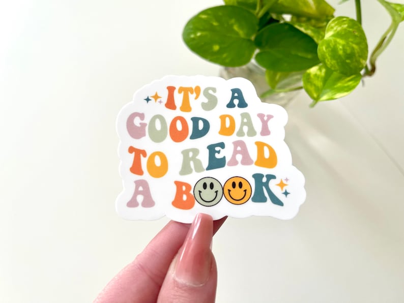 Its A Good Day To Read A Book Waterproof Sticker, Book Stickers, Gifts for Readers, Book Gifts, Reading Sticker image 1