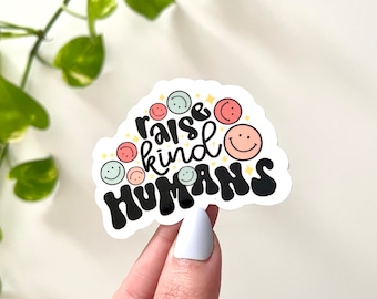 Raise Kind Humans Waterproof Sticker, Stickers for Mom, Gifts for Moms, Groovy Stickers, Best Mom Gifts, Happy Face Decals, Be Kind Decal