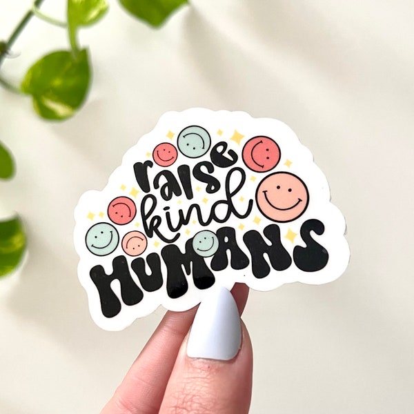 Raise Kind Humans Waterproof Sticker, Stickers for Mom, Gifts for Moms, Groovy Stickers, Best Mom Gifts, Happy Face Decals, Be Kind Decal