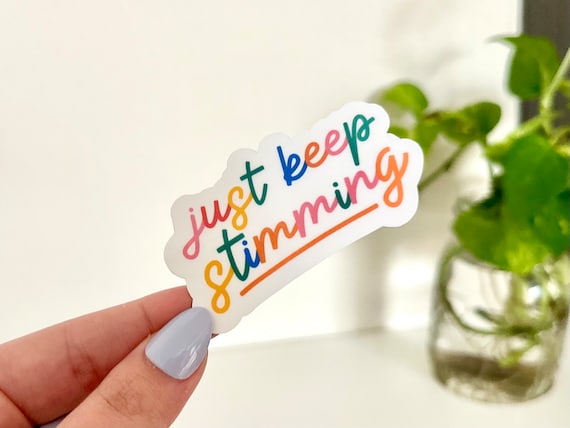 Just Keep Stimming Sticker: Waterproof Autism Decal, Mental Health Gift