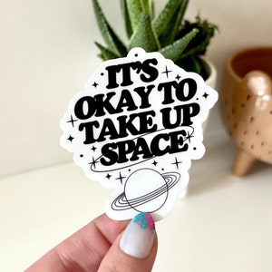 It’s Okay To Take Up Space Waterproof Sticker, Take Your Meds, Self Care, Self Love Sticker, Mental Health Gifts, Pink Trendy Stickers